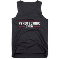 Pyrotechnic Crew Pyro Pyromaniac Fireworks Pyrotechnician Tank Top