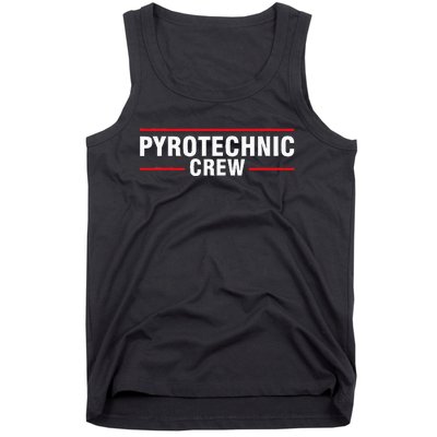 Pyrotechnic Crew Pyro Pyromaniac Fireworks Pyrotechnician Tank Top