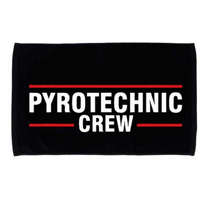 Pyrotechnic Crew Pyro Pyromaniac Fireworks Pyrotechnician Microfiber Hand Towel