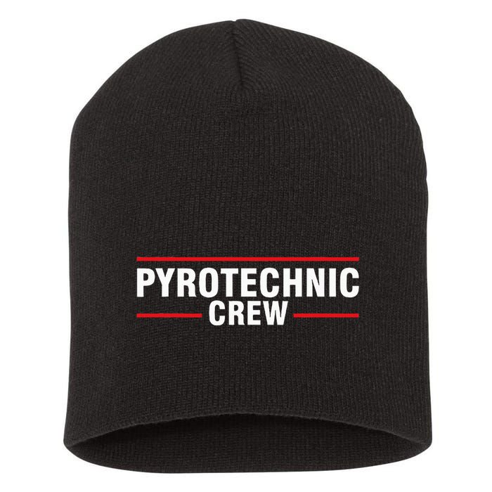 Pyrotechnic Crew Pyro Pyromaniac Fireworks Pyrotechnician Short Acrylic Beanie