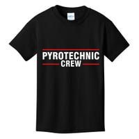 Pyrotechnic Crew Pyro Pyromaniac Fireworks Pyrotechnician Kids T-Shirt