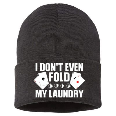 Poker Card Player I Don't Even Fold My Laundry Gambler Sustainable Knit Beanie