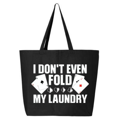 Poker Card Player I Don't Even Fold My Laundry Gambler 25L Jumbo Tote