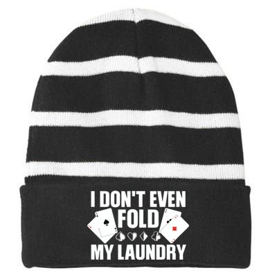 Poker Card Player I Don't Even Fold My Laundry Gambler Striped Beanie with Solid Band