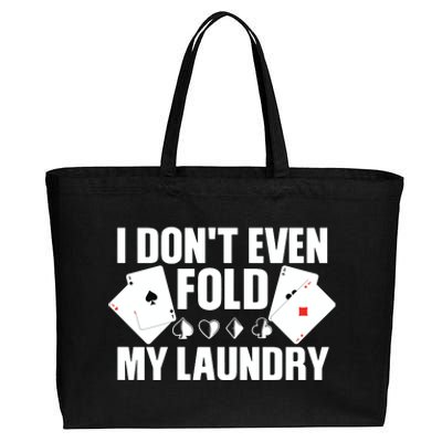 Poker Card Player I Don't Even Fold My Laundry Gambler Cotton Canvas Jumbo Tote