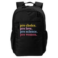 Pro Choice Pro Love Pro Science Pro Women Feminist Gift Backpack