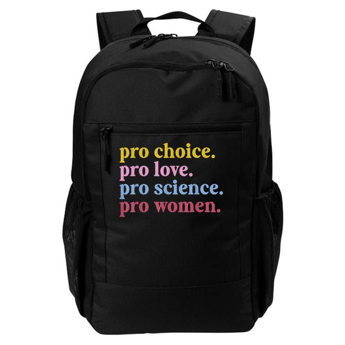 Pro Choice Pro Love Pro Science Pro Women Feminist Gift Backpack