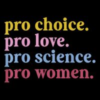 Pro Choice Pro Love Pro Science Pro Women Feminist Gift Backpack