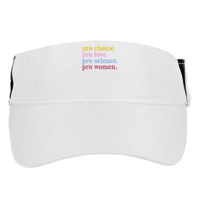 Pro Choice Pro Love Pro Science Pro Women Feminist Gift Adult Drive Performance Visor