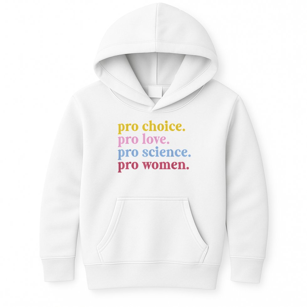 Pro Choice Pro Love Pro Science Pro Women Feminist Gift Kids Hoodie