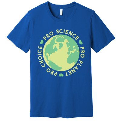 Pro Choice Pro Planet Pro Science Climate Change Earth Day Gift Premium T-Shirt