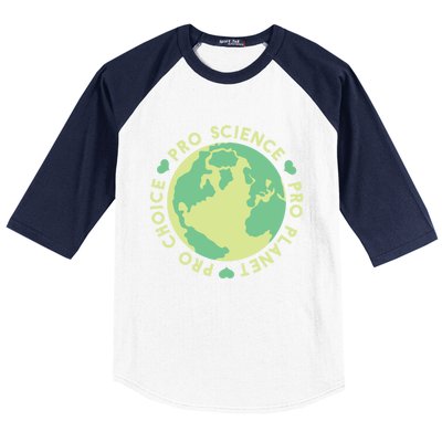 Pro Choice Pro Planet Pro Science Climate Change Earth Day Gift Baseball Sleeve Shirt