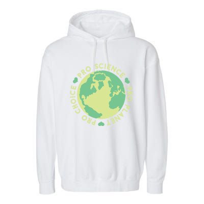 Pro Choice Pro Planet Pro Science Climate Change Earth Day Gift Garment-Dyed Fleece Hoodie