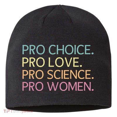 Pro Choice Pro Love Pro Science Pro Women Feminist For Women  Sustainable Beanie