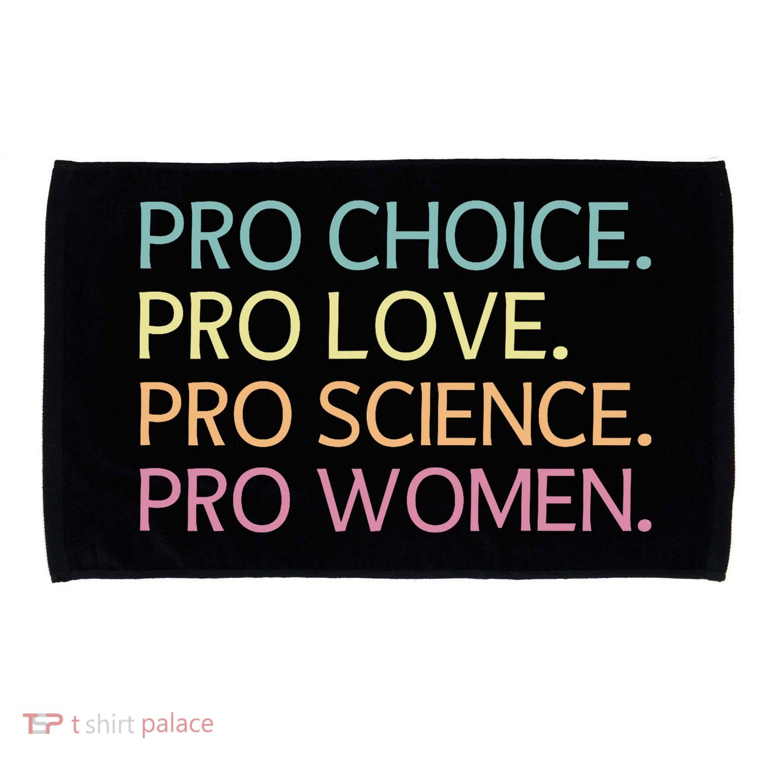 Pro Choice Pro Love Pro Science Pro Women Feminist For Women  Microfiber Hand Towel