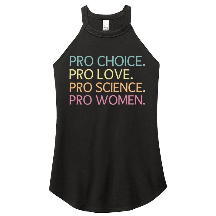 Pro Choice Pro Love Pro Science Pro Women Feminist For Women  Women's Perfect Tri Rocker Tank