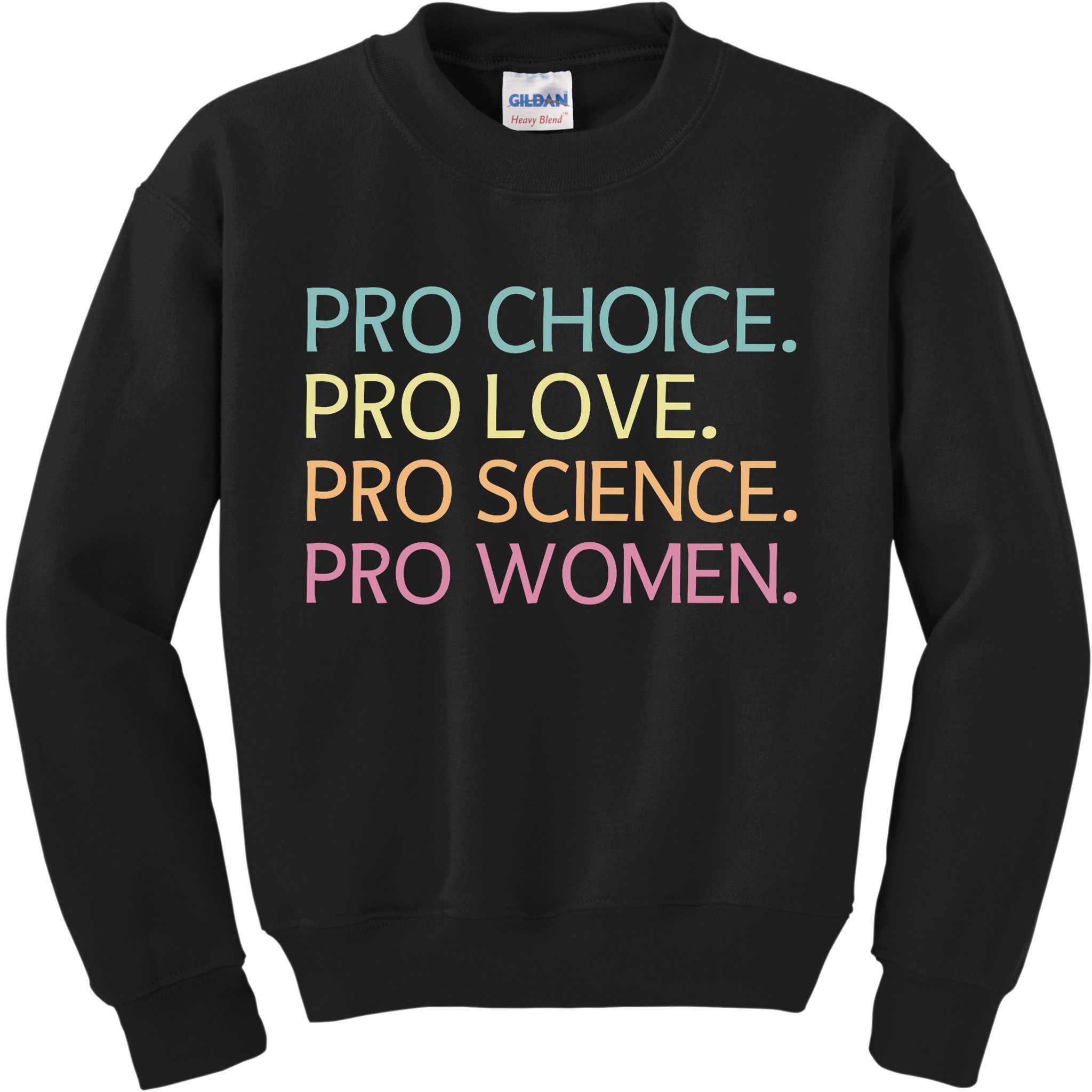 Pro Choice Pro Love Pro Science Pro Women Feminist For Women  Kids Sweatshirt