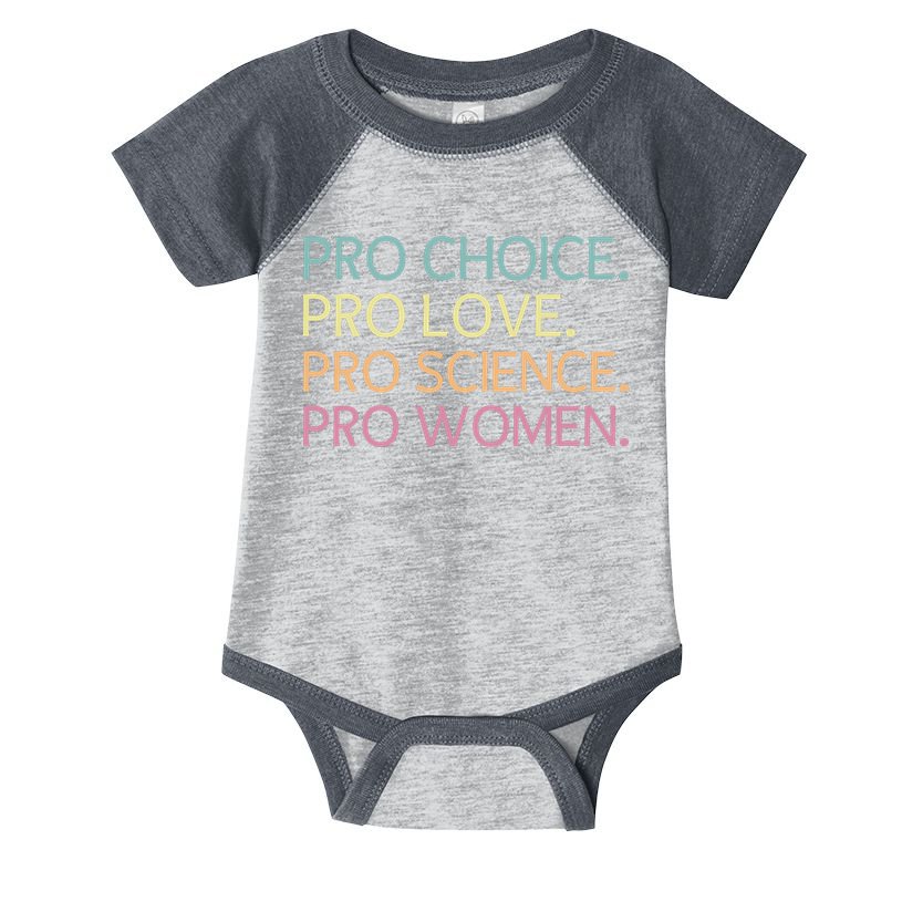 Pro Choice Pro Love Pro Science Pro Women Feminist For Women  Infant Baby Jersey Bodysuit