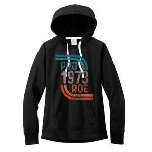 Pro Choice Pro Roe 1973 Roe V Wade Women's Fleece Hoodie