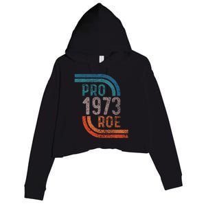 Pro Choice Pro Roe 1973 Roe V Wade Crop Fleece Hoodie