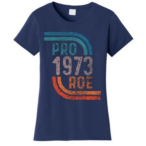 Pro Choice Pro Roe 1973 Roe V Wade Women's T-Shirt