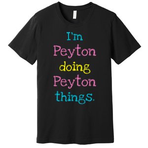 Peyton Cute Personalized TextS Gift Top For Girl Premium T-Shirt