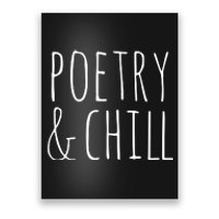 Poetry Chill Poetry Gifts For Writers Poets Authors Poster