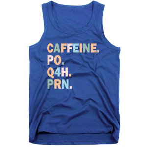 Pharmacy Caffeine Po Q4h Prn Doctor Nurse Coffee Pharmacist Gift Tank Top