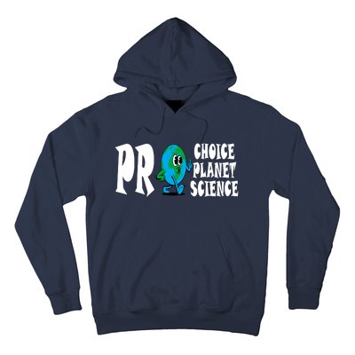 Pro Choice Pro Planet Pro Science Earth Day Climate Change Hoodie