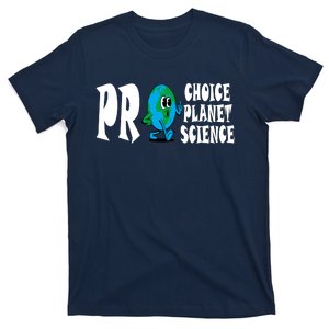 Pro Choice Pro Planet Pro Science Earth Day Climate Change T-Shirt