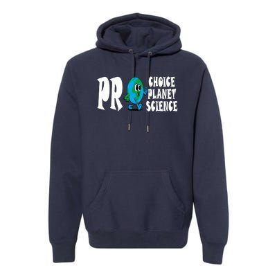 Pro Choice Pro Planet Pro Science Earth Day Climate Change Premium Hoodie