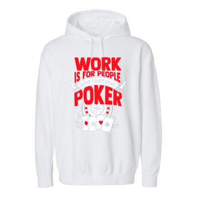 Poker Casino Player Bluffing Ace Royal Flush Pik Pot Garment-Dyed Fleece Hoodie