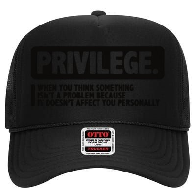 Privilege Civil Right Equality Social Justice High Crown Mesh Back Trucker Hat