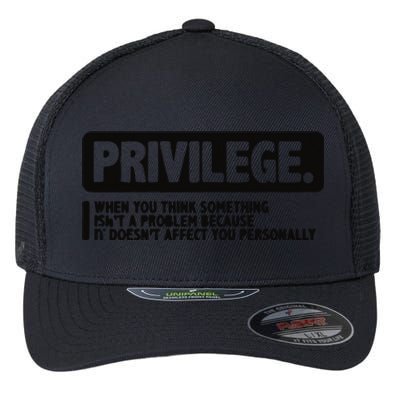 Privilege Civil Right Equality Social Justice Flexfit Unipanel Trucker Cap