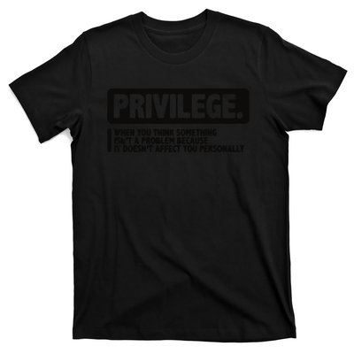 Privilege Civil Right Equality Social Justice T-Shirt