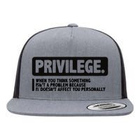 Privilege Civil Right Equality Social Justice Flat Bill Trucker Hat