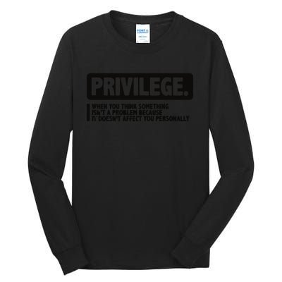 Privilege Civil Right Equality Social Justice Tall Long Sleeve T-Shirt