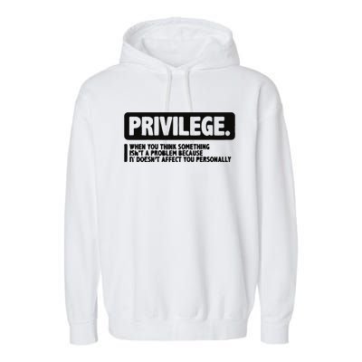 Privilege Civil Right Equality Social Justice Garment-Dyed Fleece Hoodie