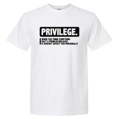 Privilege Civil Right Equality Social Justice Garment-Dyed Heavyweight T-Shirt