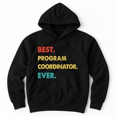 Program Coordinator Retro Best Program Coordinator Ever Hoodie