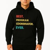 Program Coordinator Retro Best Program Coordinator Ever Hoodie