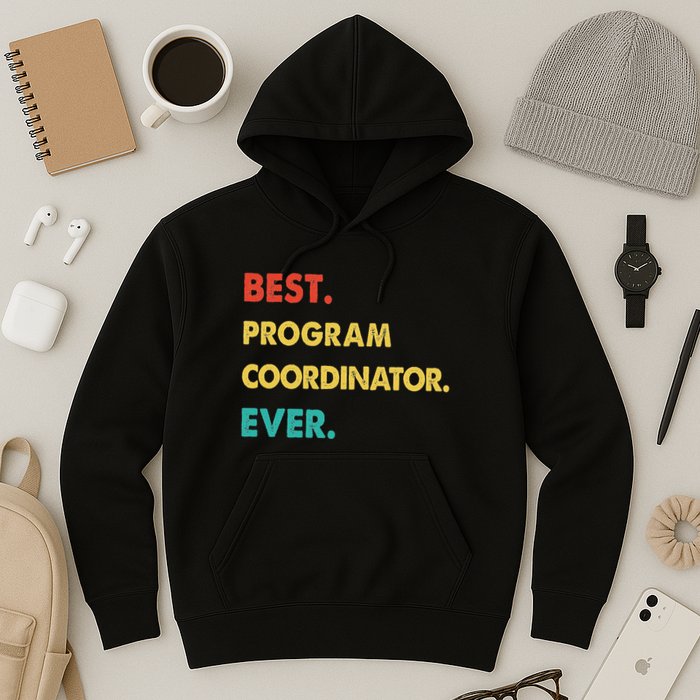 Program Coordinator Retro Best Program Coordinator Ever Hoodie