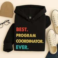 Program Coordinator Retro Best Program Coordinator Ever Hoodie