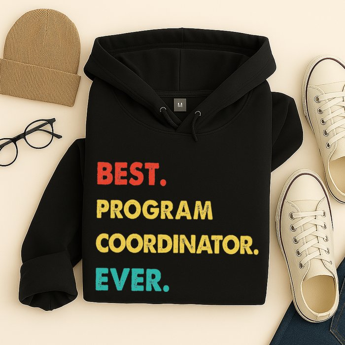 Program Coordinator Retro Best Program Coordinator Ever Hoodie