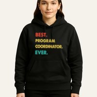 Program Coordinator Retro Best Program Coordinator Ever Hoodie