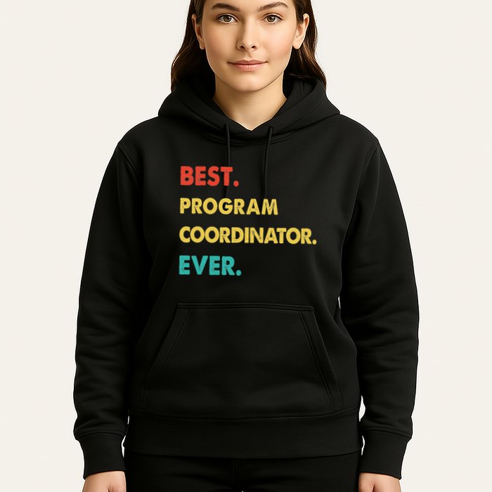 Program Coordinator Retro Best Program Coordinator Ever Hoodie