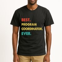 Program Coordinator Retro Best Program Coordinator Ever Tall T-Shirt