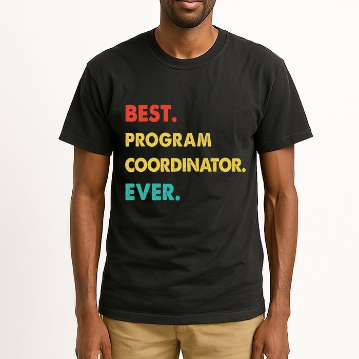 Program Coordinator Retro Best Program Coordinator Ever Tall T-Shirt