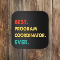 Program Coordinator Retro Best Program Coordinator Ever Coaster