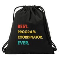 Program Coordinator Retro Best Program Coordinator Ever Drawstring Bag